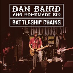 Dan Baird And Homemade Sin Battleship Chains Vinyl LP