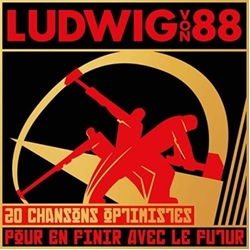Ludwig Von 88 20 Chansons Optimistes Pour En Finir Avec Le Futur Vinyl 2 LP