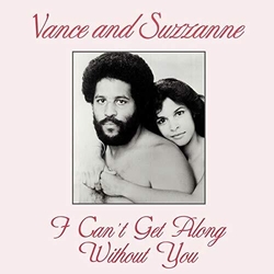 Vance And Suzzanne I Can't Get Along Without You Vinyl LP