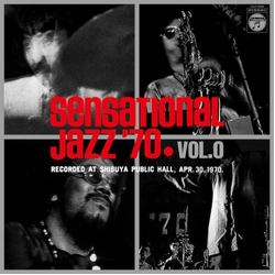 Takeshi Inomata & Sound Limited / Jiro Inagaki & Soul Media / Akira Ishikawa & Count Buffaloes / Toshiyuki Miyama & The New Herd Sensational Jazz '70 