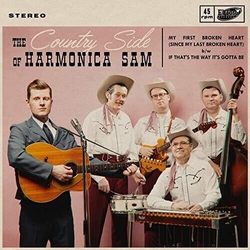 The Country Side Of Harmonica Sam My First Broken Heart / If That's The Way It's Gotta Be﻿ Vinyl LP