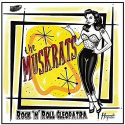 The Muskrats (3) Rock'n'Roll Cleopatra Vinyl LP