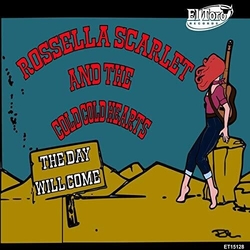 Rossella Scarlet And The Cold Cold Hearts The Day Will Come Vinyl LP