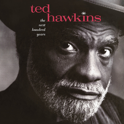 Ted Hawkins The Next Hundred Years Vinyl LP
