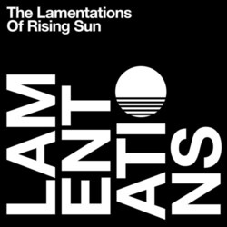 Rising Sun (7) The Lamentations Of Rising Sun Vinyl LP