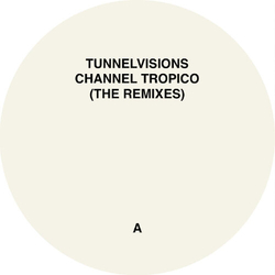 Tunnelvisions Channel Tropico (The Remixes) Vinyl LP
