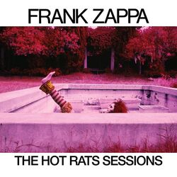 Frank Zappa The Hot Rats Sessions Vinyl LP