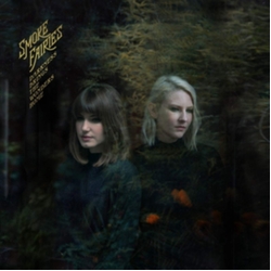 Smoke Fairies Darkness Brings The Wonders Home Vinyl LP