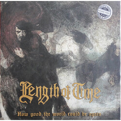 Length Of Time How Good The World Could Be... Again Vinyl LP