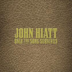 John Hiatt Only The Song Survives Vinyl 11 LP