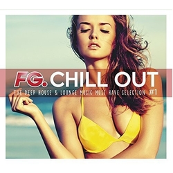Various FG. Chill Out #1 (The Deep House & Lounge Music Must Have Selection) Vinyl LP