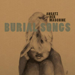 Ansatz Der Maschine Burial Songs Vinyl LP