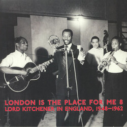 Lord Kitchener London Is The Place For Me 8 Lord Kitchener In England, 1948-1962 Vinyl 2 LP