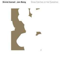 Eivind Aarset / Jan Bang Snow Catches On Her Eyelashes Vinyl LP