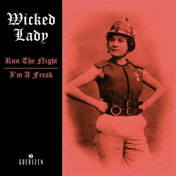 The Wicked Lady Run The Night / I'm A Freak Vinyl LP