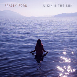 Frazey Ford U Kin B The Sun Vinyl LP