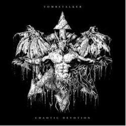 Tombstalker Chaotic Devotion Vinyl 7"