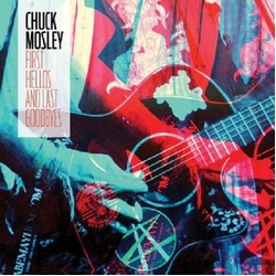 Chuck Mosley First Hellos And Last Goodbyes Vinyl LP