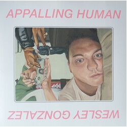 Wesley Gonzalez Appalling Human Vinyl LP