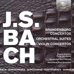 Johann Sebastian Bach / Musica Amphion / Pieter-Jan Belder / Amsterdam Bach Soloists / Nederlands Bach Ensemble Brandenburg Concertos, Orchestral Suit