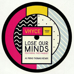 Vhyce Lose Our Minds Vinyl 12"