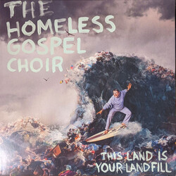 The Homeless Gospel Choir This Land Is Your Landfill Vinyl LP