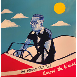 The Harmed Brothers Across The Waves Vinyl LP