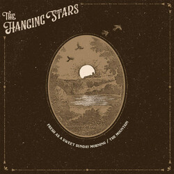The Hanging Stars Fresh As A Sweet Sunday Morning / The Mountain Vinyl