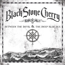 Black Stone Cherry Between The Devil & The Deep Blue Sea Vinyl LP