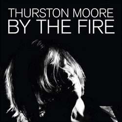Thurston Moore By The Fire Vinyl 2 LP