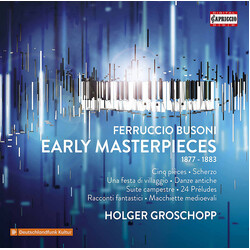 Ferruccio Busoni / Holger Groschopp Early Masterpieces CD