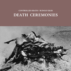 Controlled Death/Rudolf E Death Ceremonies Vinyl LP