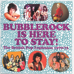 Various Bubblerock Is Here To Stay! (The British Pop Explosion 1970-73) CD