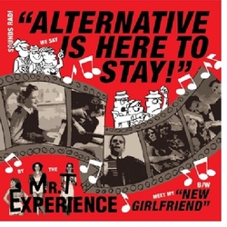 Mr. T Experience Alternative Is Here To Stay Vinyl 7"