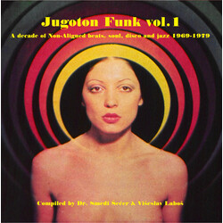 Various Jugoton Funk Vol. 1 - A Decade Of Non-Aligned Beats, Soul, Disco And Jazz 1969-1979
