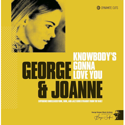George & Joanne Knowbody'S Gonna Love You Vinyl 7"