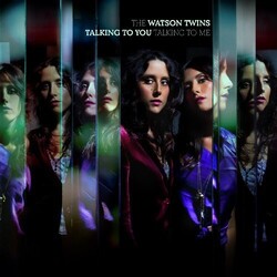 Watson Twins Talking To You Talking To Me Vinyl LP