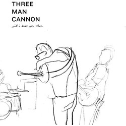 Three Man Cannon Will I Know You Then Vinyl LP