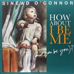 Sinead O'Connor How About I Be Me (& You Be You) Vinyl LP