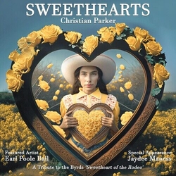 Christian Parker Sweethearts: A Tribute To The Byrds Sweetheart Of The Rodeo VINYL LP