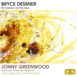 Bryce Dessner / Jonny Greenwood St. Carolyn By The Sea / Suite From "There Will Be Blood"