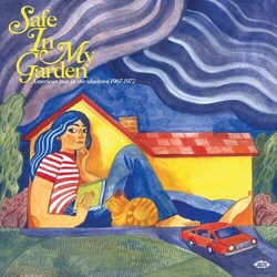 Various Artists Safe In My Garden: American Pop In The Shadows 1967-1972 2 VINYL LP