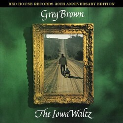 Greg Brown Iowa Waltz (30Th Anniversary Edition) Vinyl LP