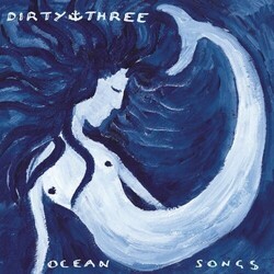 Dirty Three Ocean Songs Vinyl LP