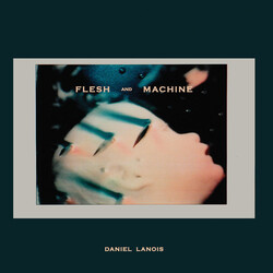 Daniel Lanois Flesh & Machine Vinyl LP