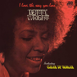 Betty Wright I Love The Way You Love RHINO RESERVE VINYL LP