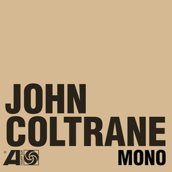 John Coltrane The Atlantic Years – In Mono