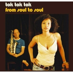 Tok Tok Tok From Soul To Soul VINYL LP