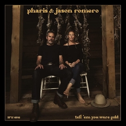 Jason Pharis / Romero Tell 'Em You Were Gold 2 VINYL LP