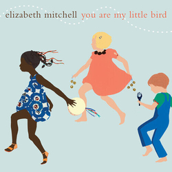 Elizabeth Mitchell You Are My Little Bird VINYL LP